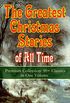 The Greatest Christmas Stories of All Time - Premium Collection: 90+ Classics in One Volume (Illustrated): The Gift of the Magi, The Holy Night, The Mistletoe ... and the Mouse King (English Edition)