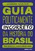 Guia politicamente incorreto da histria do brasil