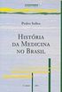Histria da Medicina no Brasil