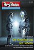 Perry Rhodan 3030: Der Arkonide und der Roboter: Perry Rhodan-Zyklus "Mythos" (Perry Rhodan-Erstauflage) (German Edition)
