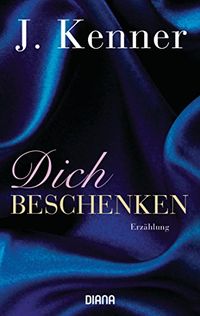 Dich beschenken: Erzhlung (Stark Novellas 5) (German Edition)