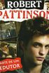 A Histria Revelada de Robert Pattinson 