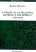 A Borracha na Amaznia: Expanso e Decadncia (1850 - 1920)