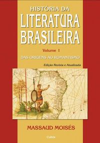 Histria da Literatura Brasileira, Vol. I