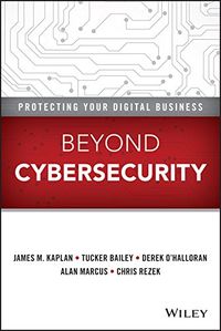 Beyond Cybersecurity: Protecting Your Digital Business (English Edition)