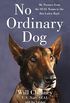 No Ordinary Dog: My Partner from the SEAL Teams to the Bin Laden Raid (English Edition)