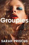 Groupies: A Novel (English Edition)