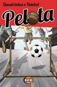 Pelota: Quadrinhos e Futebol  Vol. 01