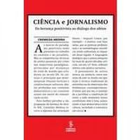 Cincia e Jornalismo: da herana positivista ao dilogo dos afetos