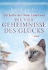 Die Katze des Dalai Lama und die vier Geheimnisse des Glcks: Roman (German Edition)