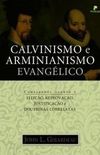 Calvinismo e Arminianismo Evanglico...