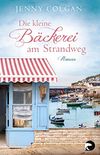 Die kleine Bckerei am Strandweg (Die kleine Bckerei am Strandweg 1): Roman (German Edition)