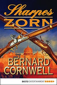 Sharpes Zorn (Sharpe-Serie 11) (German Edition)