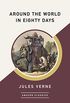 Around the World in Eighty Days (AmazonClassics Edition) (English Edition)