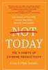Not Today: The 9 Habits of Extreme Productivity (English Edition)