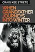 When Grandfather Journeys Into Winter