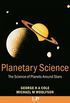 Planetary Science: The Science of Planets Around Stars (English Edition)