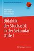 Didaktik der Stochastik in der Sekundarstufe I (Mathematik Primarstufe und Sekundarstufe I + II) (German Edition)