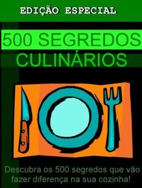 500 Segredos Culinrios