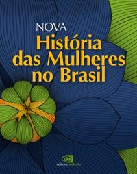 Nova Histria das Mulheres no Brasil