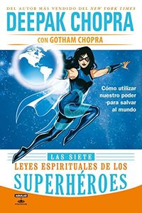 Las siete leyes espirituales de los superhroes (Spanish Edition)