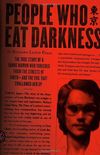 People Who Eat Darkness: The True Story of a Young Woman Who Vanished from the Streets of Tokyo--And the Evil That Swallowed Her Up