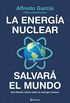 La energa nuclear salvar el mundo