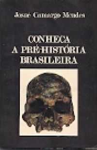 Conhea a pr-histria brasileira