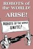 Robots of the World! Arise!