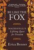Be Like the Fox: Machiavelli