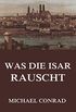 Was die Isar rauscht (Sammlung Zenodot) (German Edition)