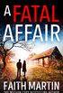 A Fatal Affair: From million-copy bestselling author Faith Martin, an utterly gripping cosy mystery novel for 2021 (Ryder and Loveday, Book 6) (English Edition)