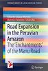 Road Expansion in the Peruvian Amazon: The 