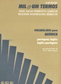 Vocabulrio para Qumica - Portugus / Ingls - Srie Mil & um Termos