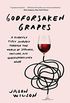 Godforsaken Grapes: A Slightly Tipsy Journey through the World of Strange, Obscure, and Underappreciated Wine (English Edition)