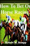 How To Bet On Horse Racing