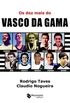 Os dez mais do Vasco da Gama