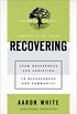 Recovering (Pastoring for Life: Theological Wisdom for Ministering Well): From Brokenness and Addiction to Blessedness and Community (English Edition)