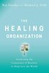 The Healing Organization: Awakening the Conscience of Business to Help Save the World (English Edition)