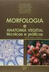 Morfologia e Anatomia Vegetal. Tcnicas e Prticas
