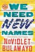 We Need New Names: A Novel (NoViolet Bulawayo) (English Edition)