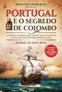 Portugal e o Segredo de Colombo A conspirao secreta que enganou os Reis Catlicos e fez de Portugal o primeiro imprio mundial
