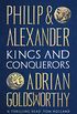 Philip and Alexander: Kings and Conquerors (English Edition)