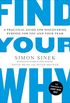 Find Your Why: A Practical Guide for Discovering Purpose for You and Your Team (English Edition)