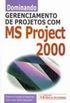 Dominando Gerenciamento de Projetos com MS Project  2000