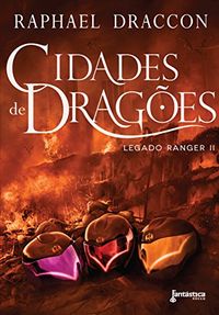 Cidades de drages (Legado Ranger Livro 2)