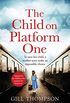 The Child On Platform One: Inspired by the children who escaped the Holocaust (English Edition)