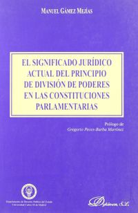 El significado jurdico del actual principio de divisin de poderes en las Constituciones parlamentarias