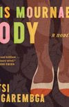 This Mournable Body: A Novel