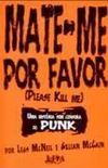 Mate-me por Favor (Please kill Me)